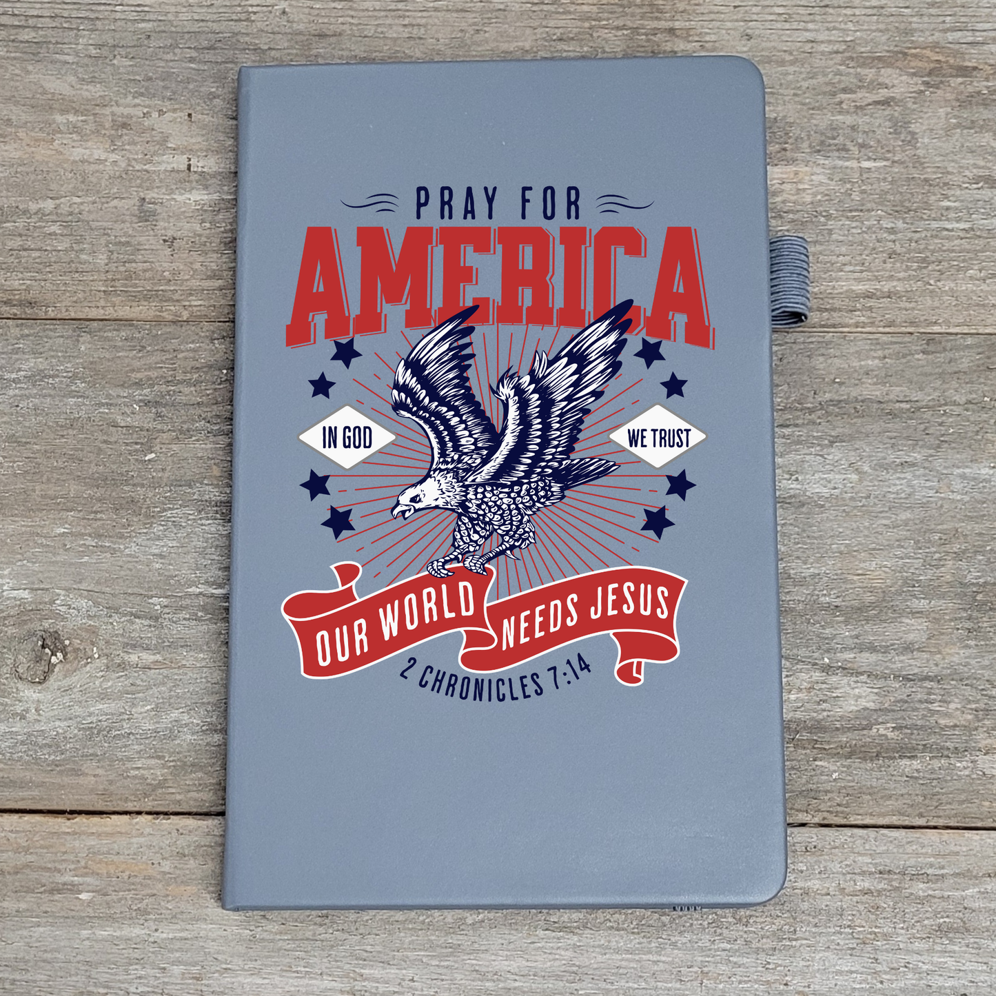 Pray For America Our World Needs Jesus - Hard Cover