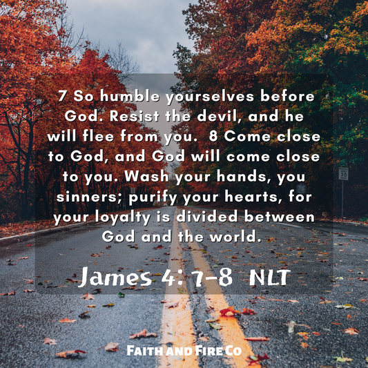 James 4: 7-8 NLT