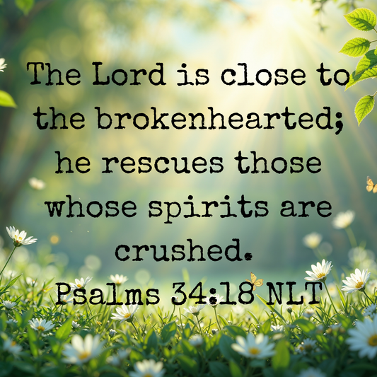 Psalms 34:18 NLT