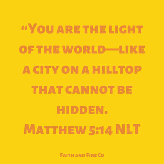 We are the light of the world.