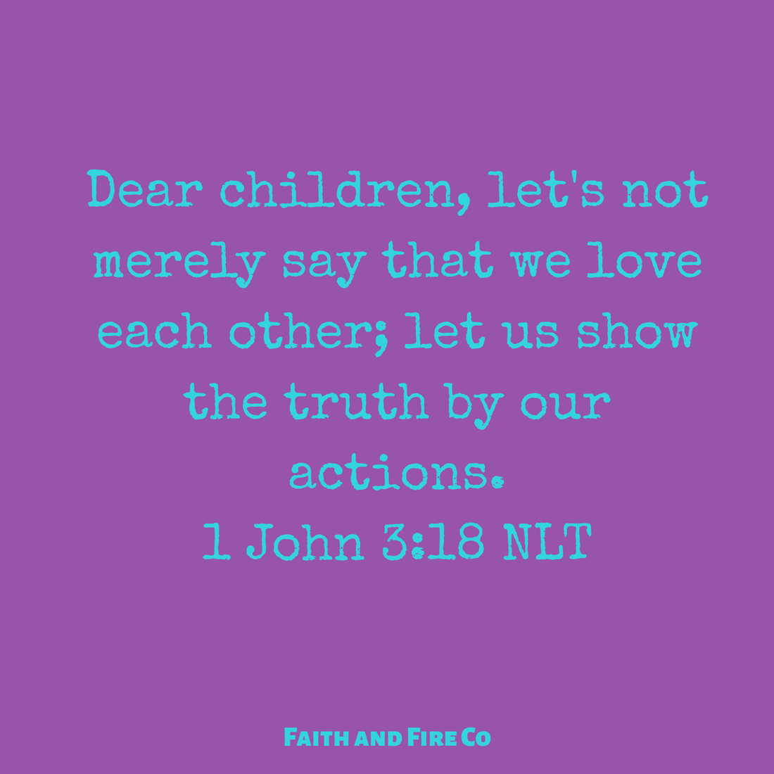 Help us to follow your example and love with our actions