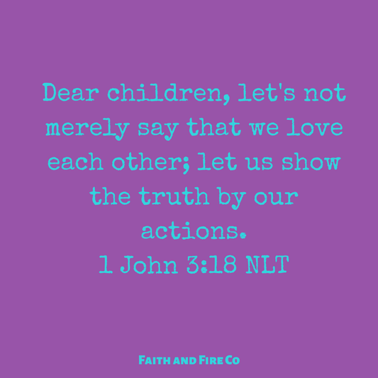 Help us to follow your example and love with our actions