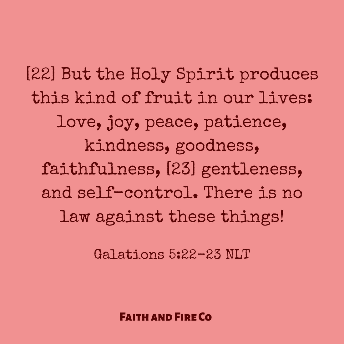 Cultivate the fruits of the Spirit.