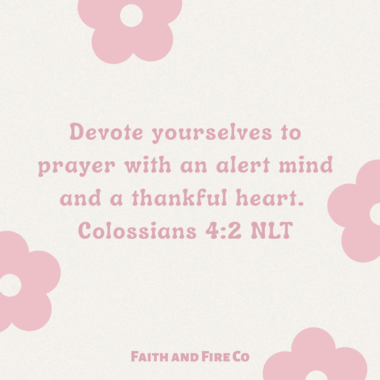 Colossians 4:2 NLT