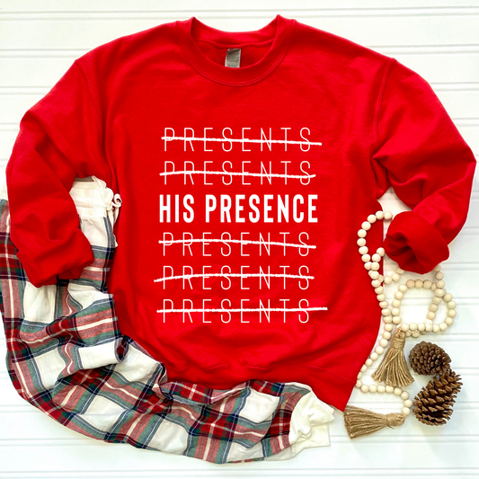 His Presence Sweatshirt