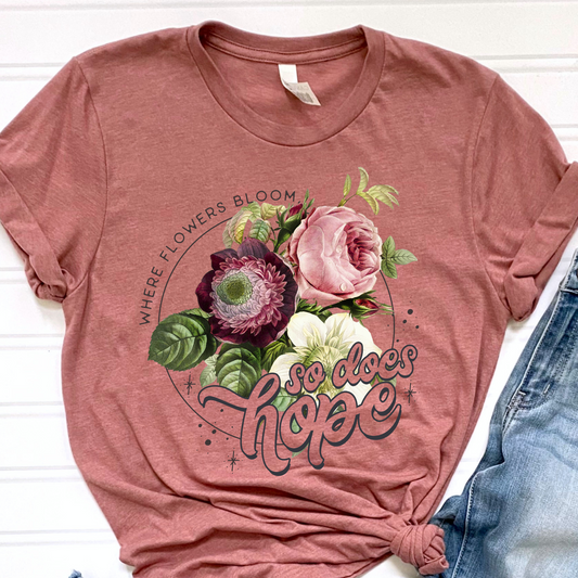 Where Flowers Bloom Graphic Tee