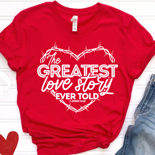 Greatest Love Story Graphic Tee