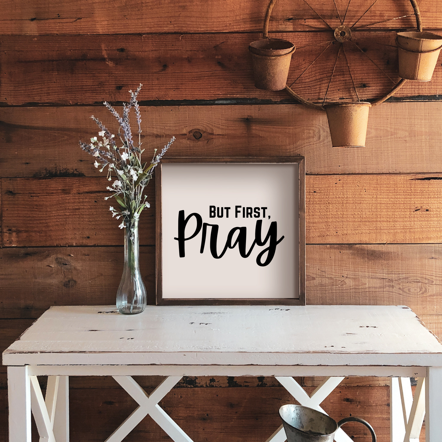 But First, Pray Wood Prints