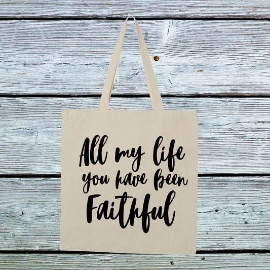 You Have Been Faithful Tote