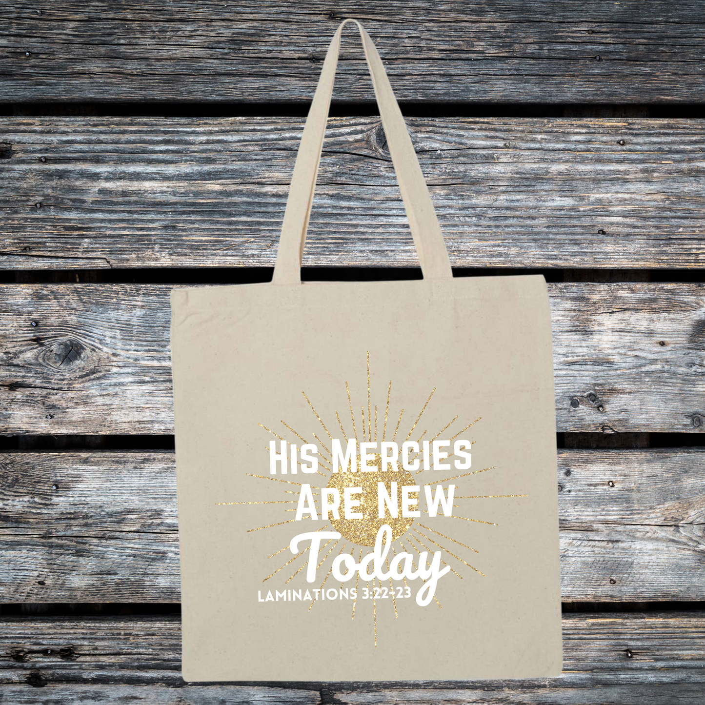 His Mercies are New Today Tote